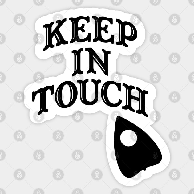 "Keep In Touch" Spirit Board Sticker by Dice Rollen Designs